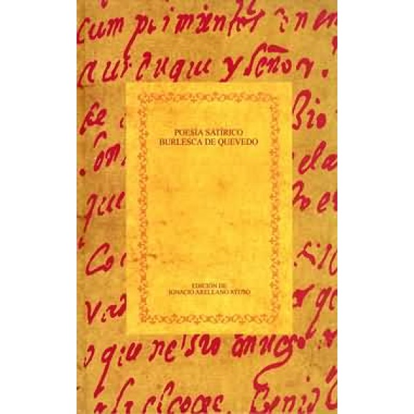 Poesía satírico-burlesca de Quevedo Estudio y anotación filológica de los sonetos