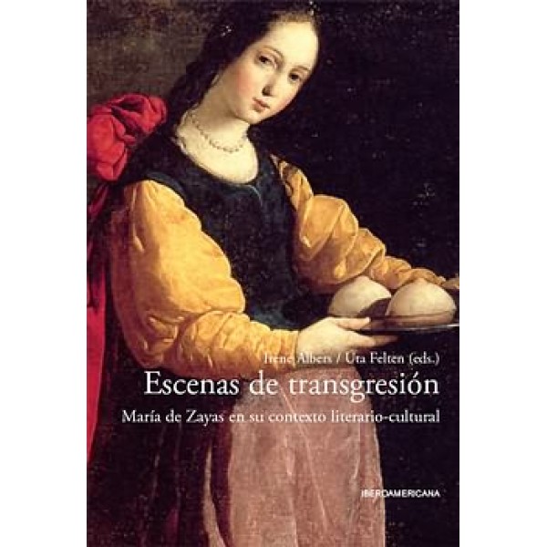 Escenas de transgresión. María de Zayas en su contexto literario-cultural