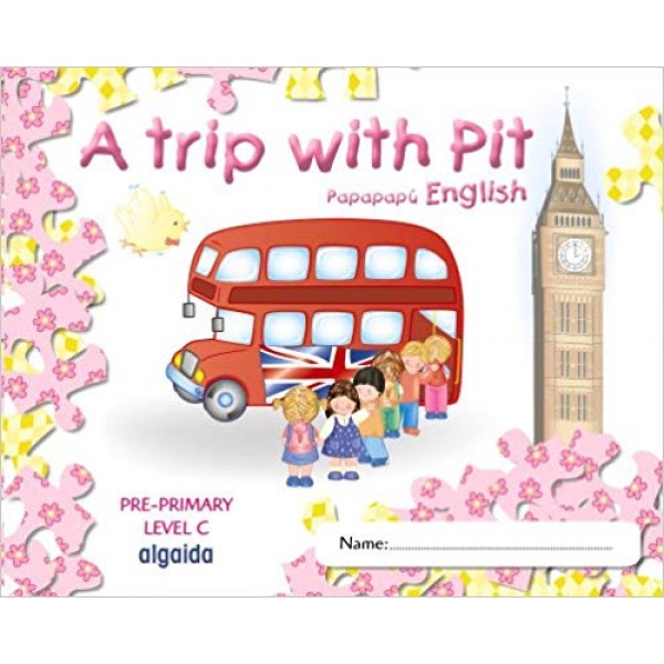 A trip with Pit. Papapapú English. Pre-Primary Level C + CD Audio
