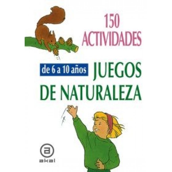 150 actividades y juegos de naturaleza para niños de 6 a 10 años