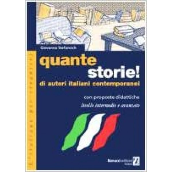 Quante storie! Di autori italiani contemporanei, con proposte didattiche. Livello Intermedio e avanzato (+ soluzioni)