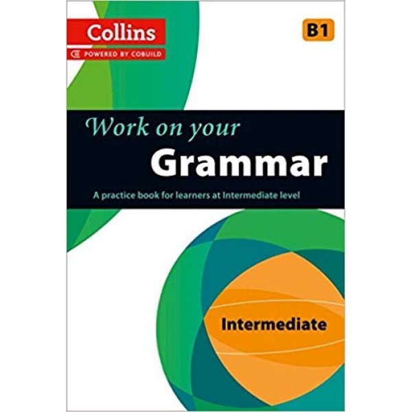 Collins Work on your Grammar – Intermediate (B1)