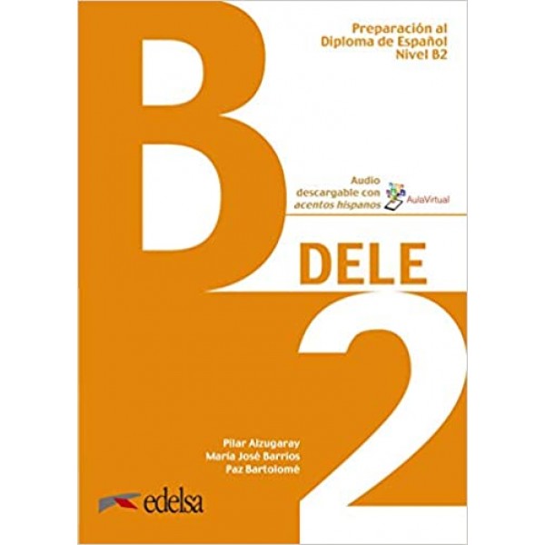 DELE B2 Preparacion al diploma de espanol + Audio descargable Libro del Alumno