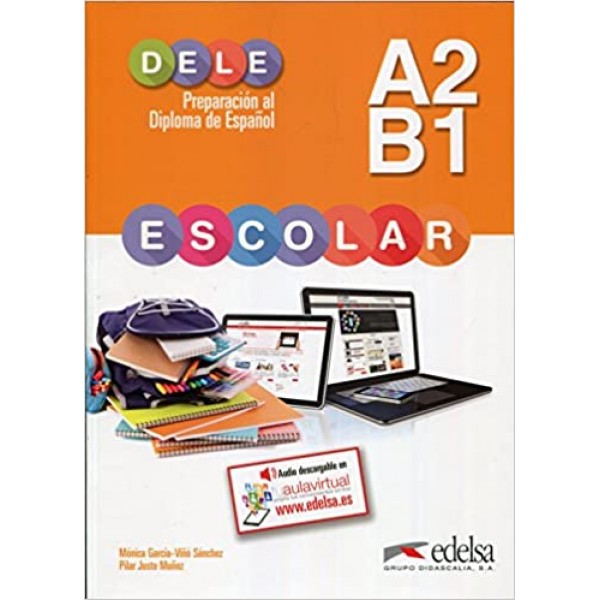 DELE Escolar A2-B1 Preparacion al Diploma de Espanol Libro del Alumno