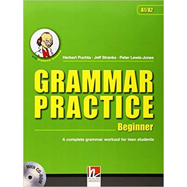 Grammar Practice Beginner A1/A2 Complete Grammar Workout for Teen Students with CD-ROM