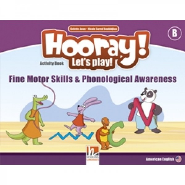 Hooray! Let’s Play! Fine Motor Skills and Phonological Awareness - Activity Books - Level B