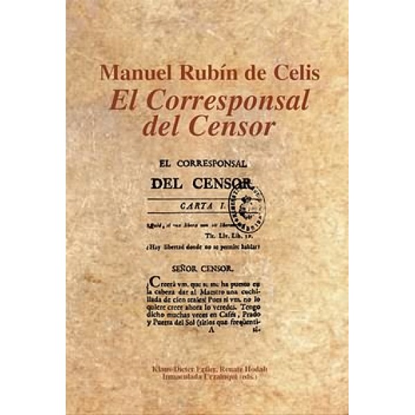 Manuel Rubín de Celis "El Corresponsal del Censor"
