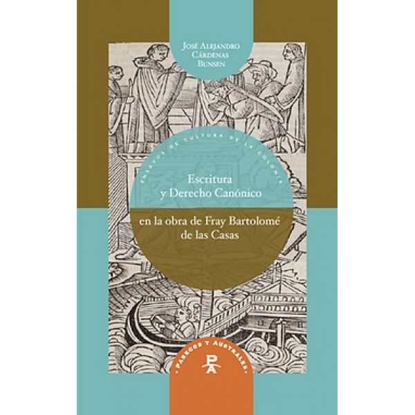 Escritura y Derecho Canónico en la obra de fray Bartolomé de las Casas