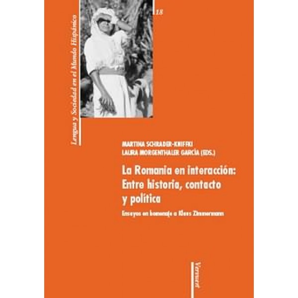 La Romania en interacción entre historia, contacto y política : ensayos en homenaje a Klaus Zimmermann