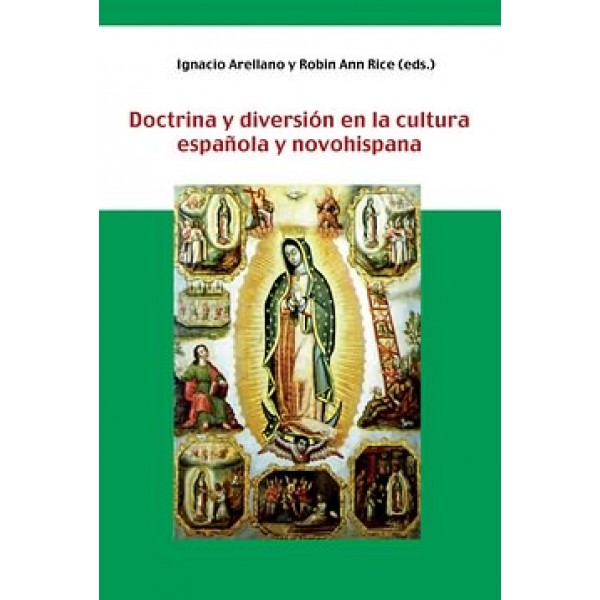 Doctrina y diversión en la cultura española y novohispana