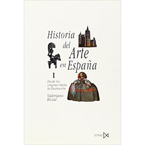 Historia del Arte en España I / Desde los orígenes hasta la Ilustración