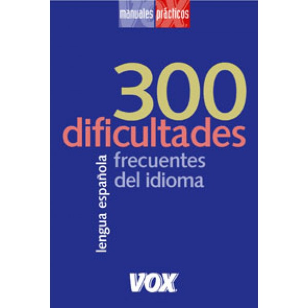 300 dificultades frecuentes del idioma. VOX