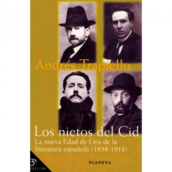 Los nietos del Cid: La nueva edad de oro de la literatura espanõla (1898-1914)