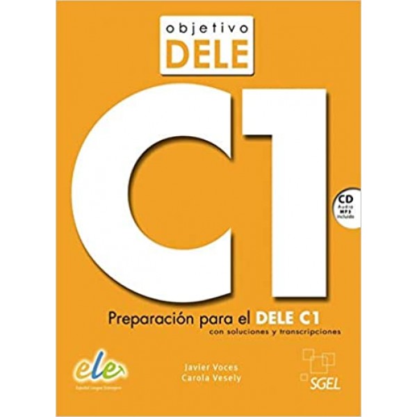 Objetivo DELE C1 con soluciones y transcripciones. Preparación para el DELE C1